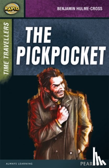 Reid, Dee, Hulme-Cross, Benjamin, Warren, Celia - Rapid Stage 9 Set A: Time Travellers: The Pickpocket