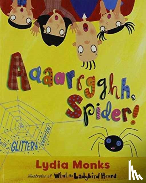 Monks, Lydia - Literacy Evolve Year 1 Aaaarrgghh Spider!