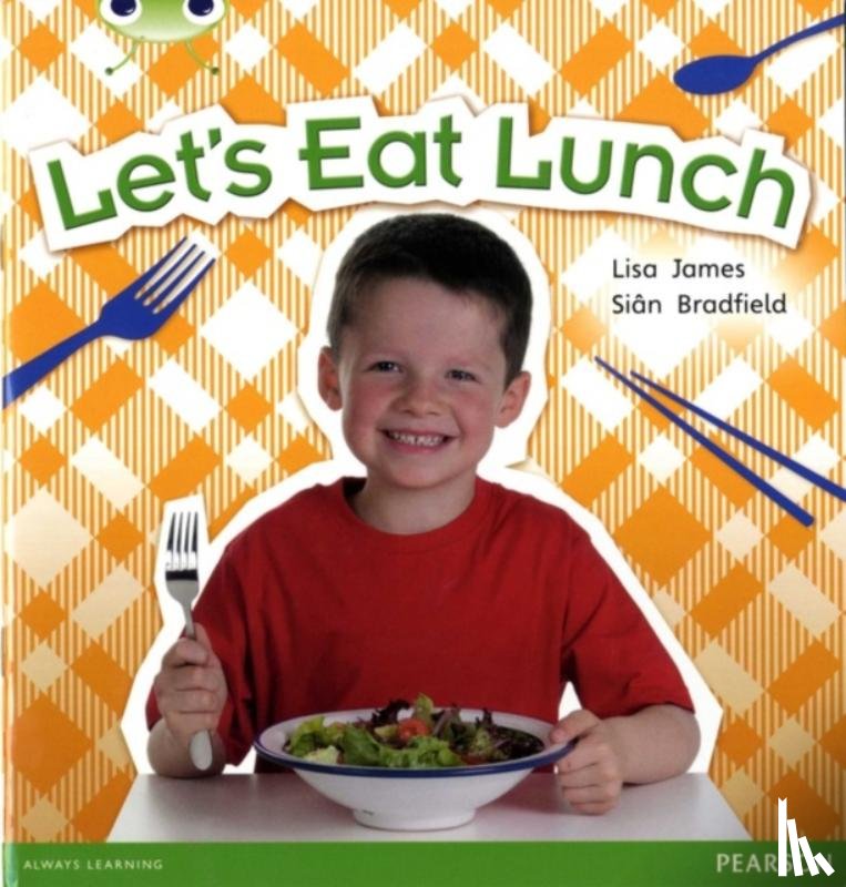 James, Lisa - Bug Club Non Fiction Year 1 Blue A Let's Eat Lunch