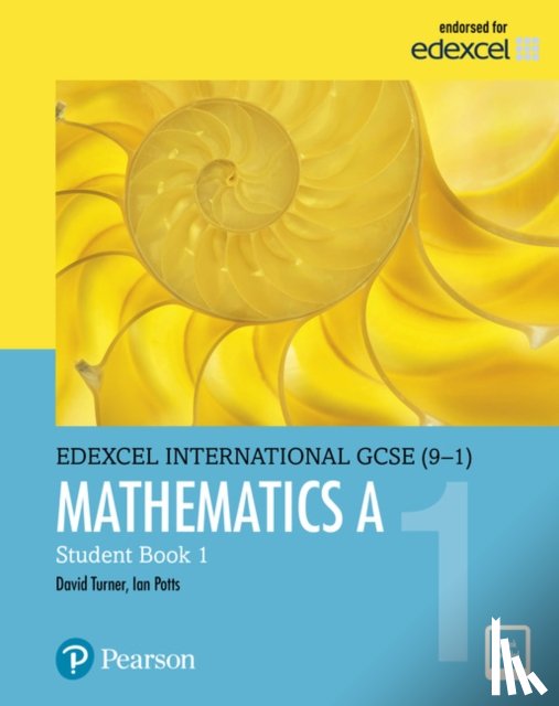 Turner, D A, Potts, I A - Pearson Edexcel International GCSE (9-1) Mathematics A Student Book 1