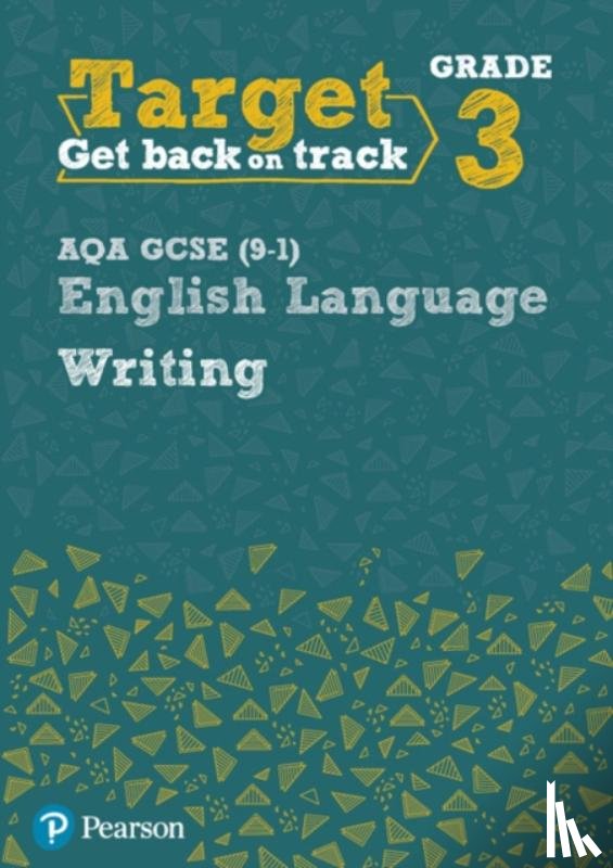 Hughes, Julie - Target Grade 3 Writing AQA GCSE (9-1) English Language Workbook