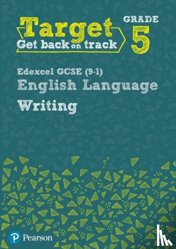 Grant, David - Target Grade 5 Writing Edexcel GCSE (9-1) English Language Workbook