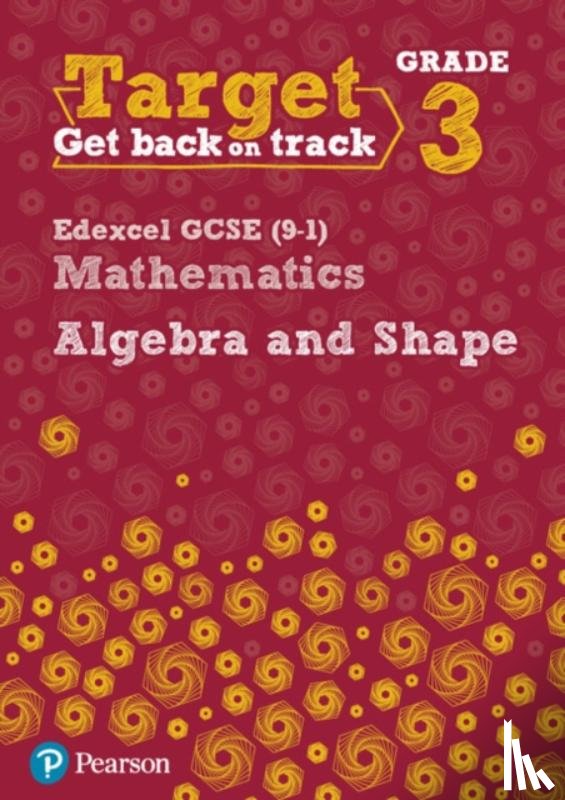 Pate, Katherine - Target Grade 3 Edexcel GCSE (9-1) Mathematics Algebra and Shape Workbook