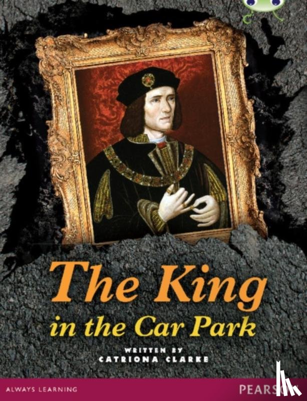 Clarke, Catriona - Bug Club Pro Guided Year 5 The King in the Car Park