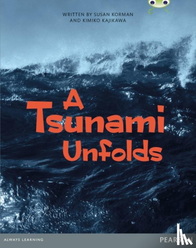Korman, Susan, Kajikawa, Kimiko - Bug Club Pro Guided Year 6 A Tsunami Unfolds