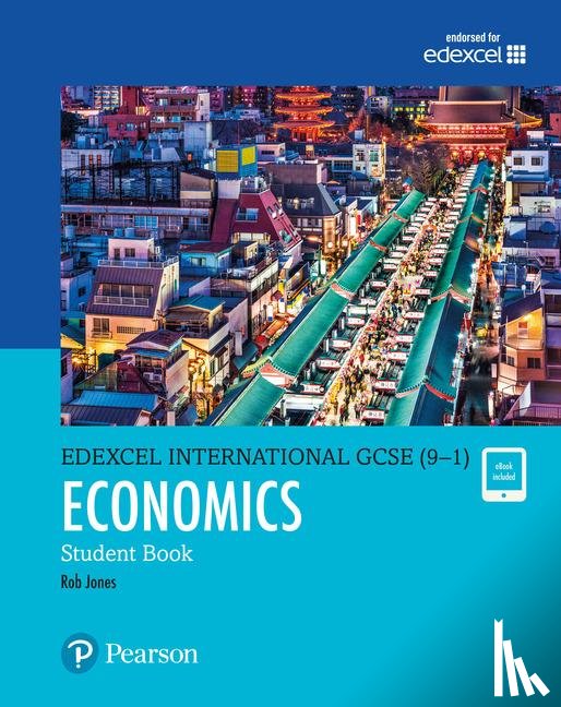 Turner, D A, Potts, I A, Jones, Rob - Pearson Edexcel International GCSE (9-1) Economics Student Book
