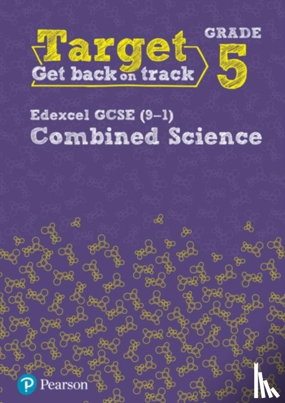  - Target Grade 5 Edexcel GCSE (9-1) Combined Science Intervention Workbook