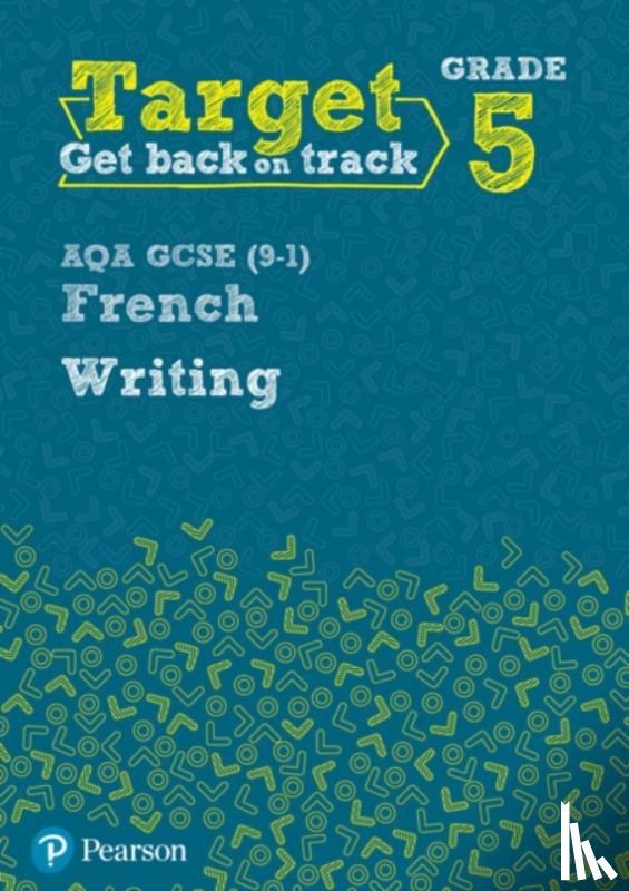Bourdais, Daniele - Target Grade 5 Writing AQA GCSE (9-1) French Workbook