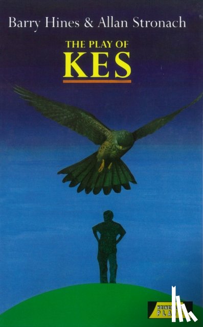 Hines, Barry, Stronach, Allen - The Play Of Kes