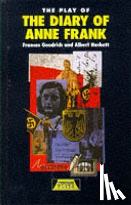 Goodrich, Frances, Hackett, Albert - The Play of the Diary Of Anne Frank