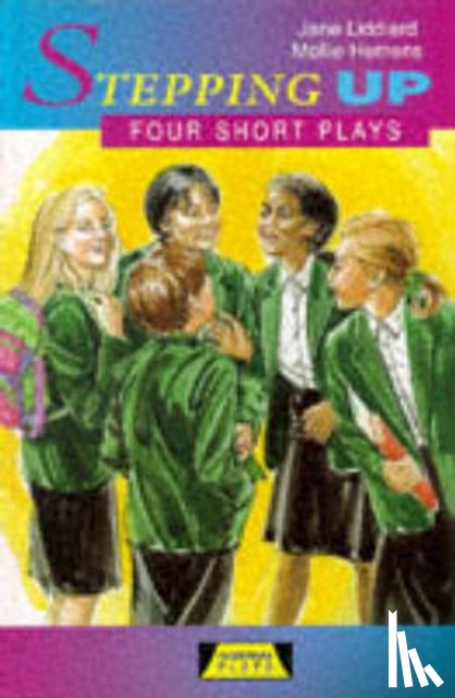 Liddiard, Jane, Hemens, Mollie - Stepping Up: Four Short Plays