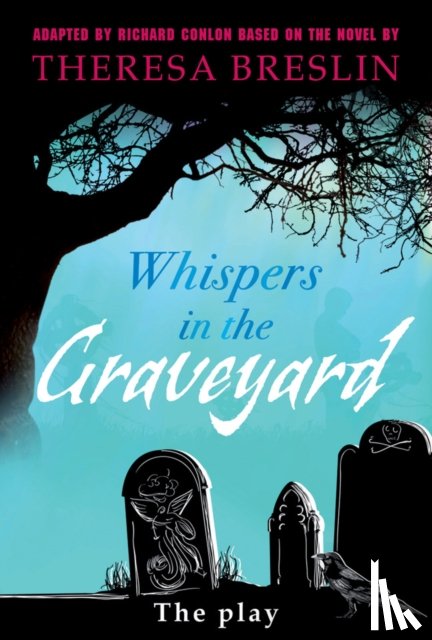 Conlon, Richard, Breslin, Theresa - Whispers in the Graveyard Heinemann Plays