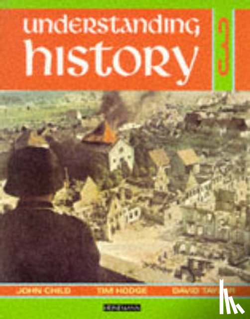 Child, John, Taylor, David, Hodge, Tim - Understanding History Book 3 (Britain and the Great War, Era of the 2nd World War)