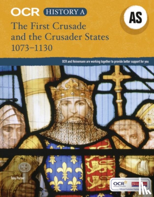 Purser, Toby - OCR A Level History AS: The First Crusade and the Crusader States 1073-1192