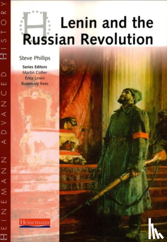 Phillips, Steve - Heinemann Advanced History: Lenin and the Russian Revolution