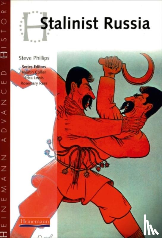 Phillips, Steve - Heinemann Advanced History: Stalinist Russia