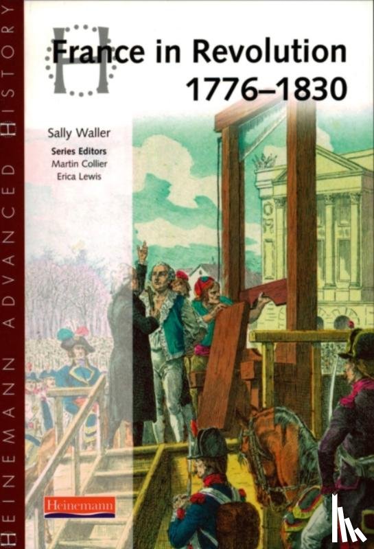 Waller, Sally - Heinemann Advanced History: France in Revolution 1776-1830