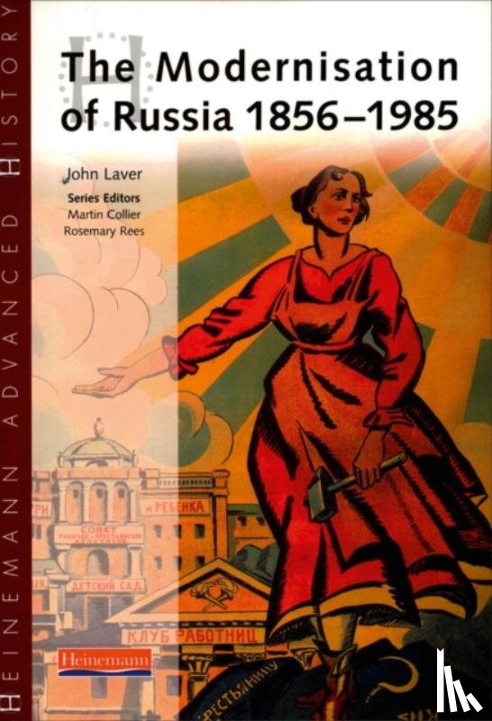 Laver, John - Heinemann Advanced History: The Modernisation of Russia 1856-1985