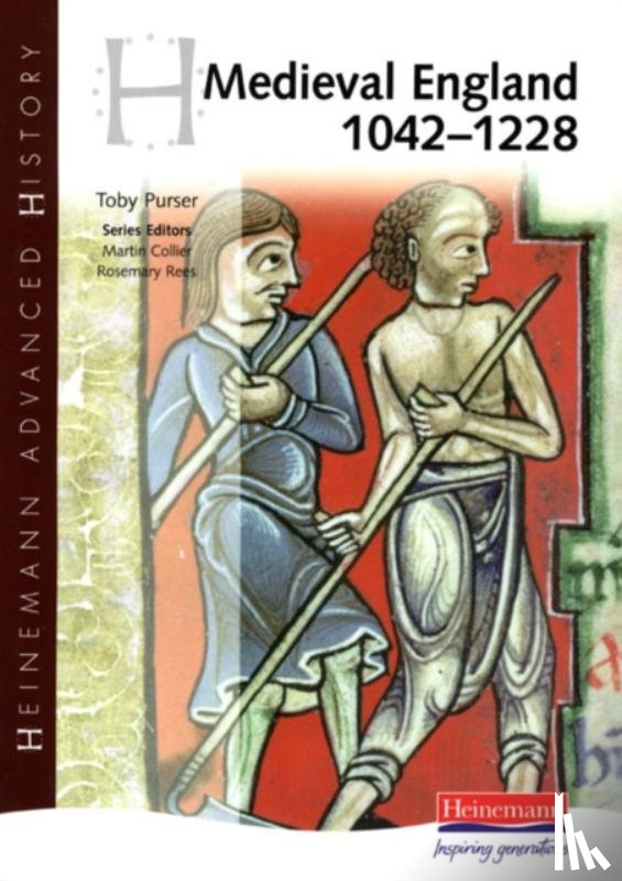 Purser, Toby - Heinemann Advanced History: Medieval England 1042-1228