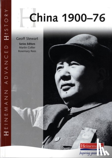 Stewart, Geoff - Heinemann Advanced History: China, 1900-76