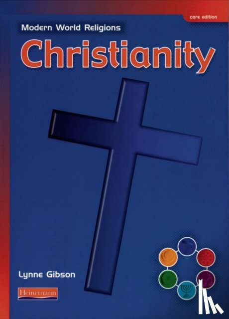 Gibson, Lynne - Modern World Religions: Christianity Pupil Book Core