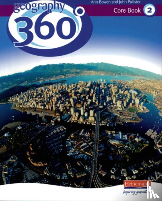 Pallister, John, Bowen, Ann - Geography 360° Core Pupil Book 2
