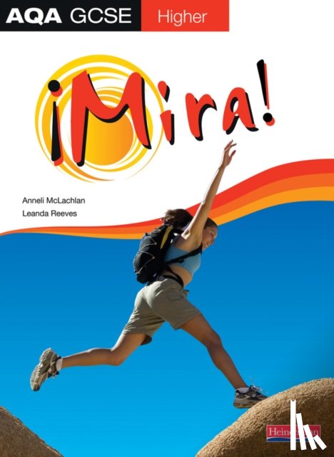 Reeves, Leanda, Mclachlan, Anneli - Mira AQA GCSE Spanish Higher Student Book
