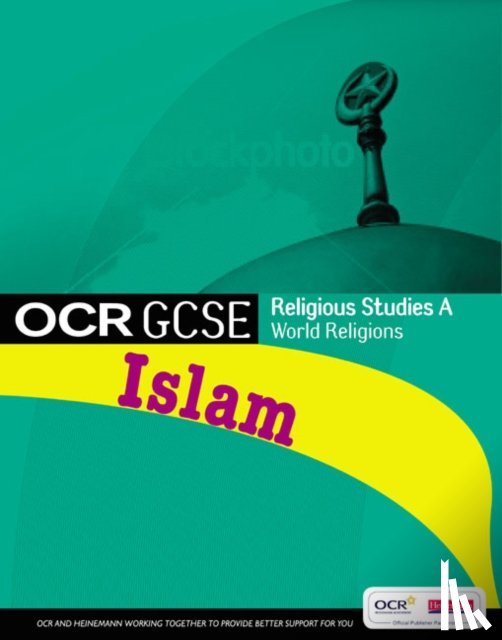 Mayled, Jon, Dyson, Janet, Hassan, Farzana, Tomlinson, Russell - GCSE OCR Religious Studies A: Islam Student Book