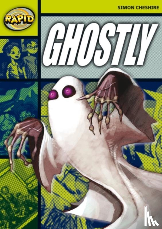 Cheshire, Simon - Rapid Reading: Ghostly? (Stage 6, Level 6A)