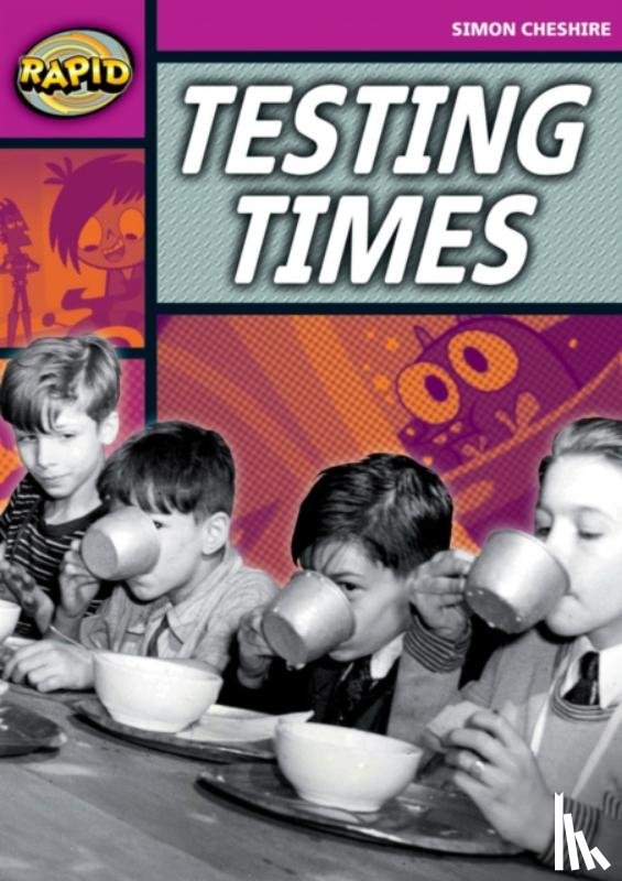 Cheshire, Simon - Rapid Reading: Testing Times (Stage 3, Level 3A)