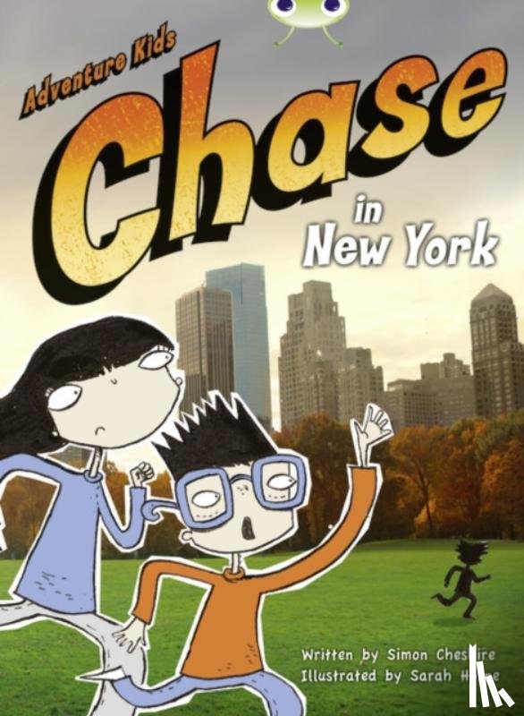 Cheshire, Simon - Bug Club Independent Fiction Year Two Orange A Adventure Kids: Chase in New York