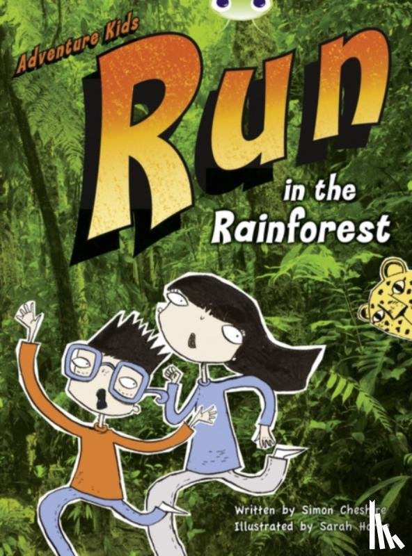 Cheshire, Simon - Bug Club Independent Fiction Year Two Turquoise A Adventure Kids: Run in the Rainforest