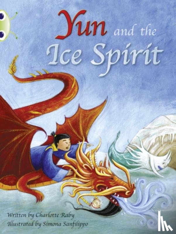 Raby, Charlotte - Bug Club Guided Fiction Year Two Turquoise B Yun and the Ice Spirit