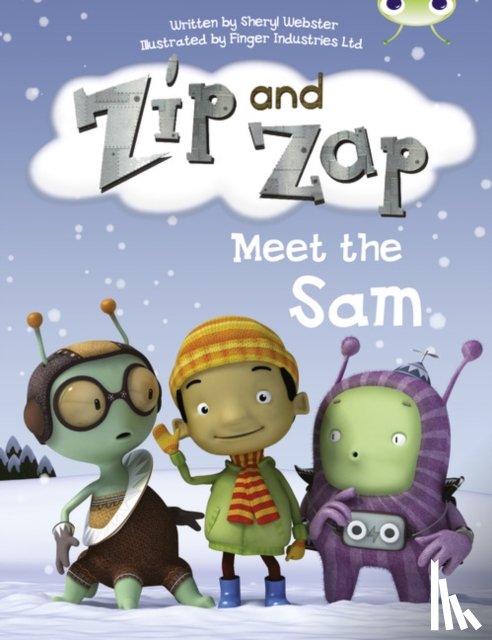 Webster, Sheryl - Bug Club Guided Fiction Year 1 Yellow B Zip and Zap meet the Same