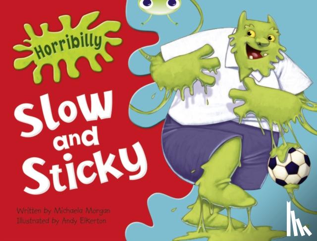 Morgan, Michaela - Horribilly: Slow and Sticky (green A)