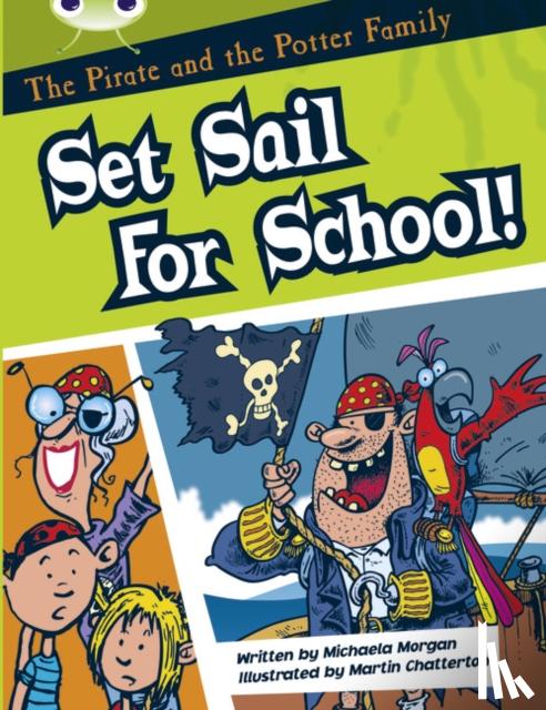 Morgan, Michaela - Pirate and the Potter Family: Set Sail for School (White B)