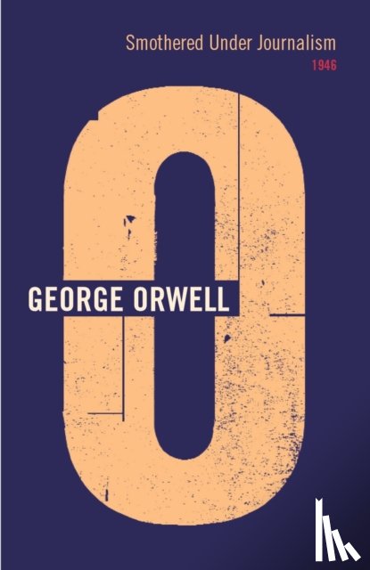 Orwell, George - Smothered Under Journalism