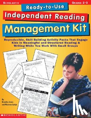 Jones, Beverley - Ready-To-Use Independent Reading Management Kit: Grades 2-3: Reproducible, Skill-Building Activity Packs That Engage Kids in Meaningful, Structured Re