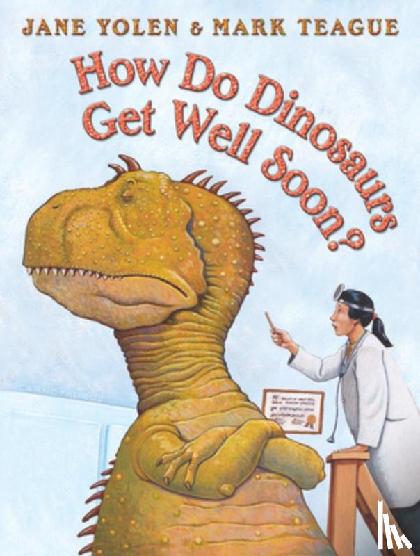 Yolen, Jane - HOW DO DINOSAURS GET WELL SOON