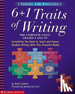 Ruth Culham - 6 + 1 Traits of Writing: The Complete Guide: Grades 3 & Up