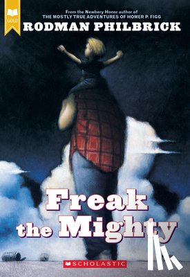 Rodman Philbrick - Freak the Mighty (Scholastic Gold)