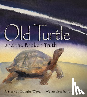 Wood, Douglas - Old Turtle and the Broken Truth