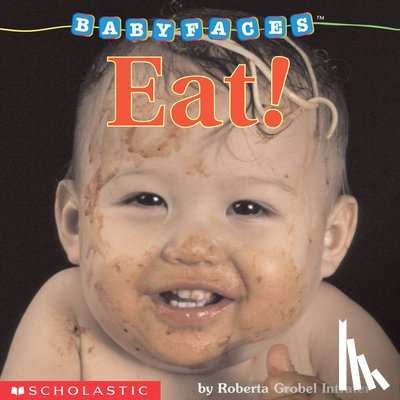 Roberta Grobel Intrater, Roberta G. Intrater - Eat! (Baby Faces Board Book)