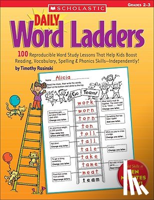 Rasinski, Timothy - Daily Word Ladders: Grades 2-3: 100 Reproducible Word Study Lessons That Help Kids Boost Reading, Vocabulary, Spelling & Phonics Skills--Independently