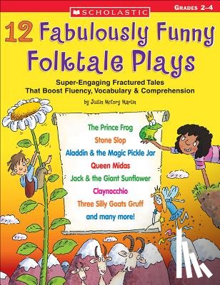 Martin, Justin McCory - 12 Fabulously Funny Folktale Plays: Boost Fluency, Vocabulary, and Comprehension!