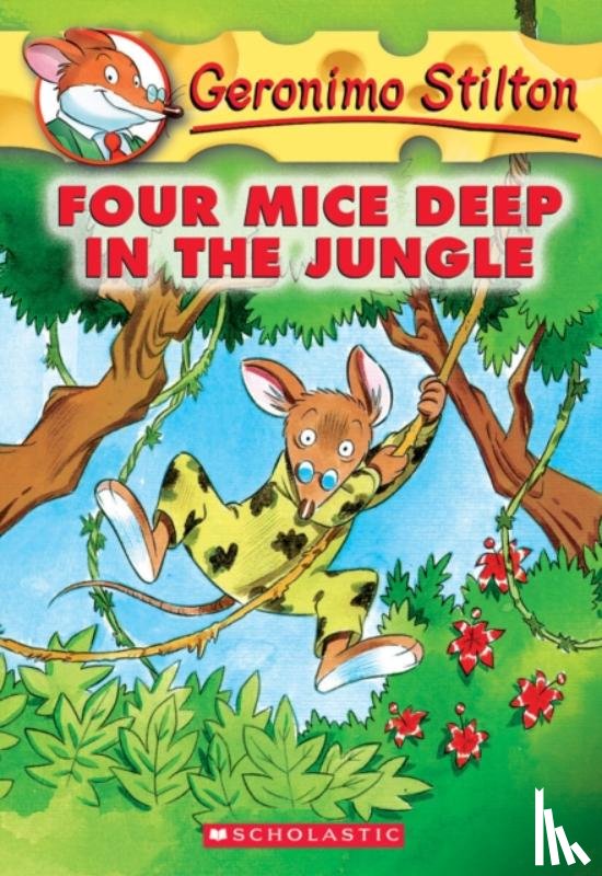 Stilton, Geronimo - Four Mice Deep in the Jungle (Geronimo Stilton #5)