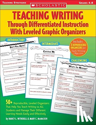 Witherell, Nancy L. - Teaching Writing Through Differentiated Instruction with Leveled Graphic Organizers