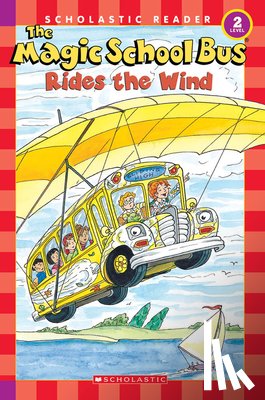Cole, Joanna, Capeci, Anne - The Magic School Bus Rides the Wind (Scholastic Reader, Level 2)