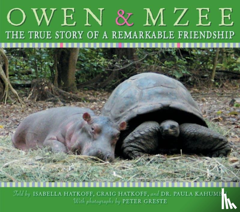 Hatkoff, Isabella - Owen and Mzee: The True Story of a Remarkable Friendship