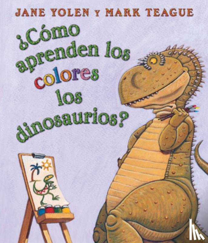 Jane Yolen - Como aprenden los colores los dinosaurios? (How Do Dinosaurs Learn Their Colors?)